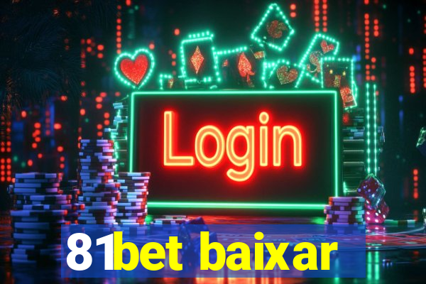 81bet baixar